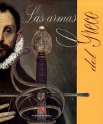 El Greco, Las armas del Greco : exposición temporal 2014. Museo del Ejército
