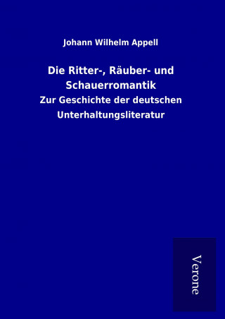 Die Ritter-, Räuber- und Schauerromantik