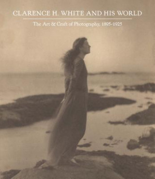Clarence H. White and His World