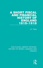 Short Fiscal and Financial History of England, 1815-1918