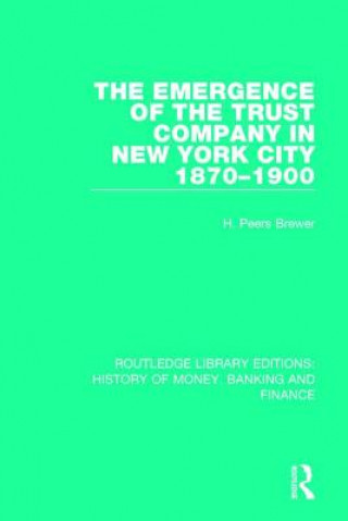 Emergence of the Trust Company in New York City 1870-1900