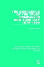 Emergence of the Trust Company in New York City 1870-1900