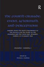 Fourth Crusade: Event, Aftermath, and Perceptions