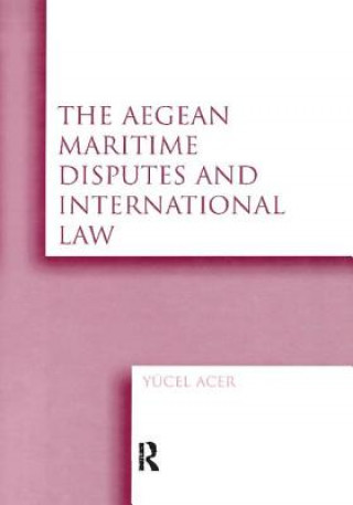 Aegean Maritime Disputes and International Law