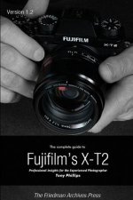 Complete Guide to Fujifilm's X-T2 (B&W Edition)