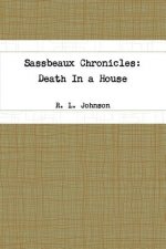 Sassbeaux Chronicles: Death in a House