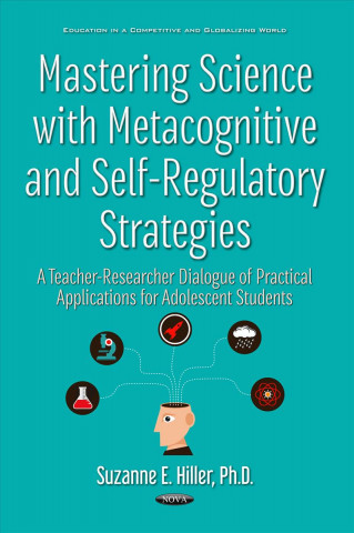 Mastering Science with Metacognitive & Self-Regulatory Strategies