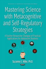 Mastering Science with Metacognitive & Self-Regulatory Strategies