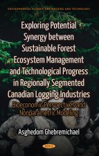 Exploring Potential Synergy between Sustainable Forest Ecosystem Management & Technological Progress in Regionally Segmented Canadian Logging Industri