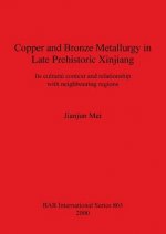 Copper and Bronze Metallurgy in Late Prehistoric Xinjiang