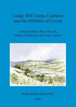 Lodge Hill Camp, Caerleon, and the hillforts of Gwent
