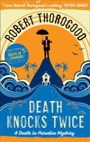 Death Knocks Twice (Robert Thorogood)(Puha kötésű)