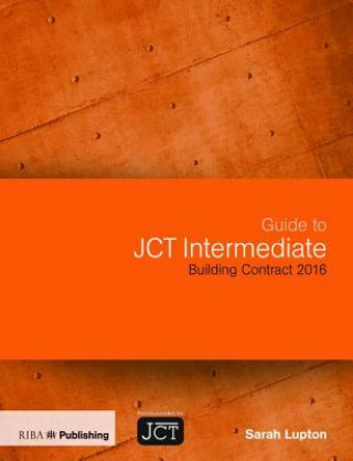 Guide to JCT Intermediate Building Contract 2016