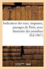 Indicateur Des Rues, Impasses, Passages de Paris, Avec Itineraire Des Omnibus
