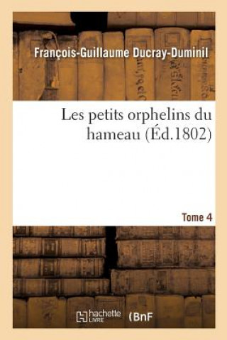 Les Petits Orphelins Du Hameau.Tome 4, Edition 2