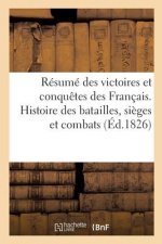 Resume Des Victoires Et Conquetes Des Francais, Histoire Des Batailles Et Combats (Ed.1826) T2