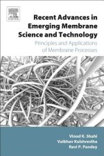 Recent Advances in Emerging Membrane Science and Technology: Principles and Applications of Membrane Processes