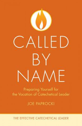 Called by Name: Preparing Yourself for the Vocation of Catechetical Leader