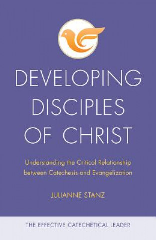 Developing Disciples of Christ: Understanding the Critical Relationship Between Catechesis and Evangelization