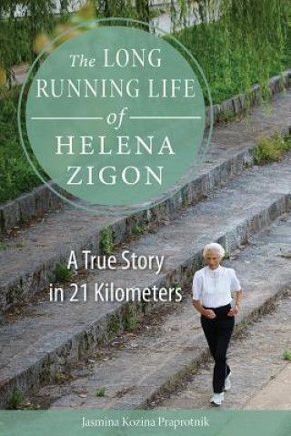 Long Running Life of Helena Zigon
