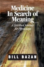 MEDICINE IN SEARCH OF MEANING