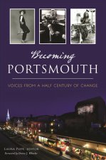 Becoming Portsmouth: Voices from a Half Century of Change