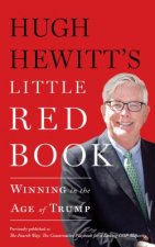 Hugh Hewitt's Little Red Book: Winning in the Age of Trump