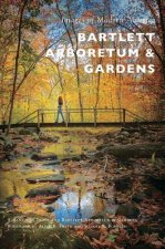 BARTLETT ARBORETUM & GARDENS