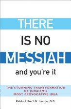 There is No Messiah and You'Re it
