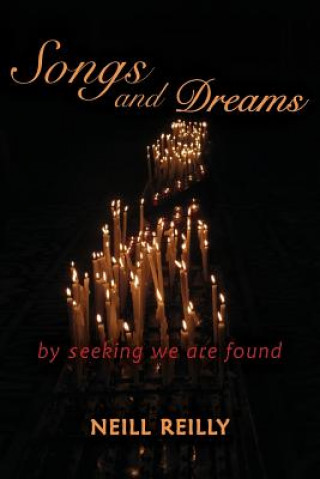Songs and Dreams: By Seeking We Are Found