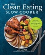 The Clean Eating Slow Cooker: A Healthy Cookbook of Wholesome Meals That Prep Fast & Cook Slow