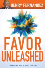 Favor Unleashed: Embracing God's Best for You