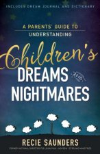Parents' Guide to Understanding Children's Dreams and Nightmares