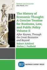 History of Economic Thought: A Concise Treatise for Business, Law, and Public Policy Volume II