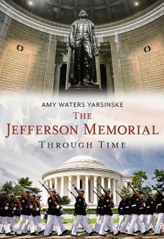 The Jefferson Memorial Through Time