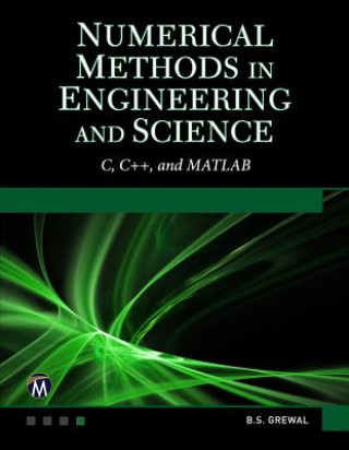 Numerical Methods in Engineering and Science (C, C++, and MATLAB)