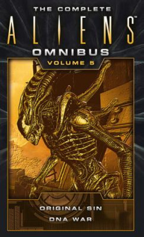 Complete Aliens Omnibus: Volume Five (Original Sin, DNA War)
