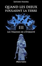 Quand les dieux foulaient la terre III