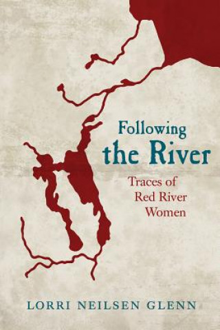 Following the River: Traces of Red River Women