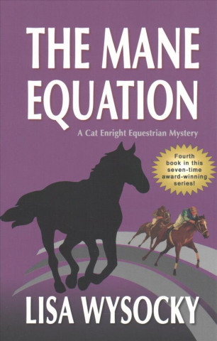 The Mane Equation: A Cat Enright Equestrian Mystery