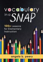 Vocabulary in a Snap: 100+ Lessons for Elementary Instruction