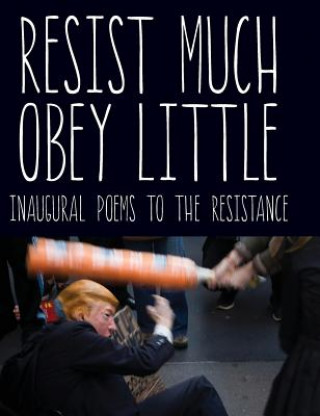 Resist Much / Obey Little