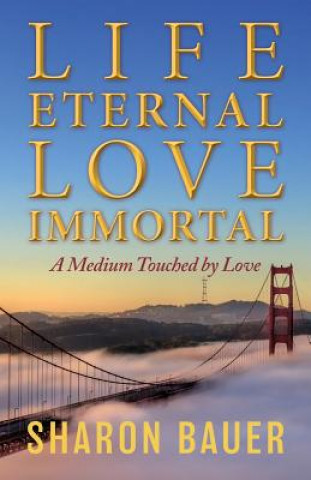 LIFE ETERNAL LOVE IMMORTAL