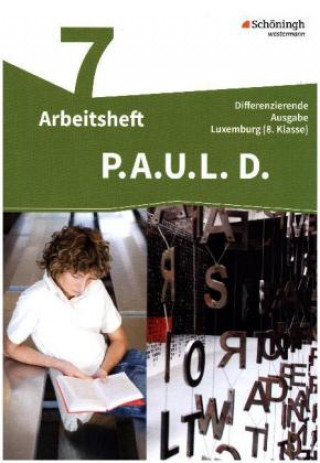 P.A.U.L. D. (Paul) 7. Arbeitsheft. Differenzierende Ausgabe. Luxemburg (8.Klasse)