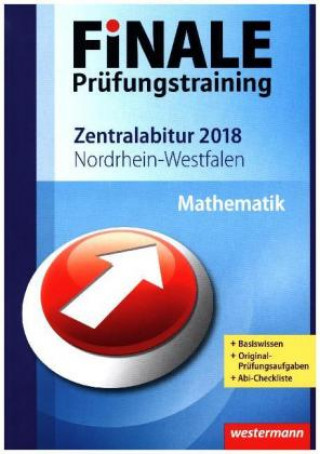 Finale Prüfungstraining 2018 - Zentralabitur Nordrhein-Westfalen, Mathematik