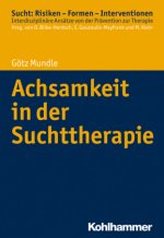 Achtsamkeit in der Suchttherapie