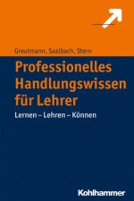 Professionelles Handlungswissen für Lehrerinnen und Lehrer