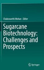 Sugarcane Biotechnology: Challenges and Prospects