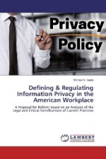 Defining & Regulating Information Privacy in the American Workplace
