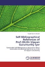 Self-Bibliographical References of Prof.(DL)Dr.Vijayan Gurumurthy Iyer